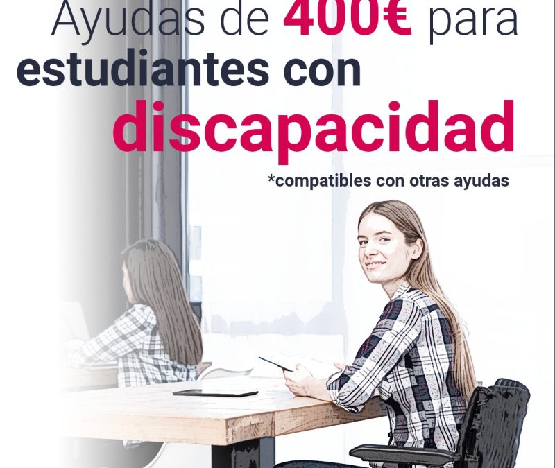 Estudiantes con discapacidad podrán disponer de ayudas a partir de 400€