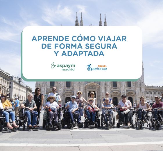 ASPAYM Madrid y Travel Xperience enseñarán cómo llevar a cabo un viaje adaptado