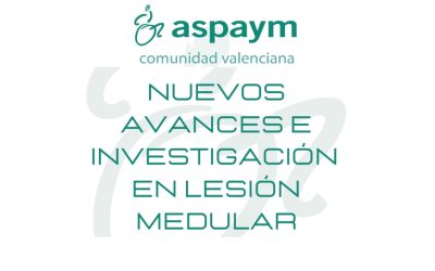 ASPAYM Comunidad Valenciana celebra una Jornada Informativa sobre avances e investigación en lesión medular a finales de junio