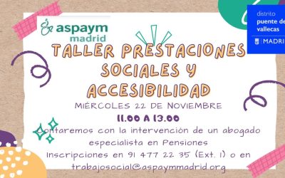ASPAYM Madrid desarrollará un taller sobre prestaciones sociales y accesibilidad