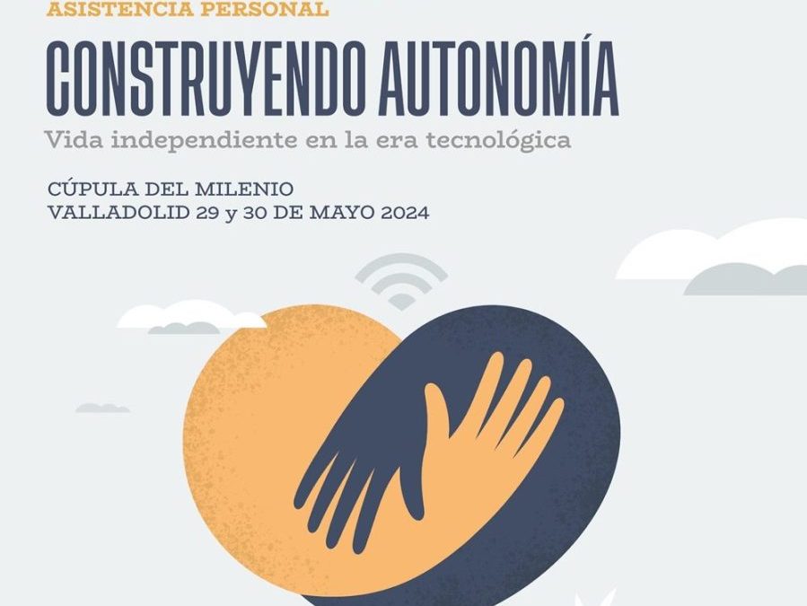 Impulsa Igualdad celebra en mayo el I Congreso Internacional de Asistencia Personal